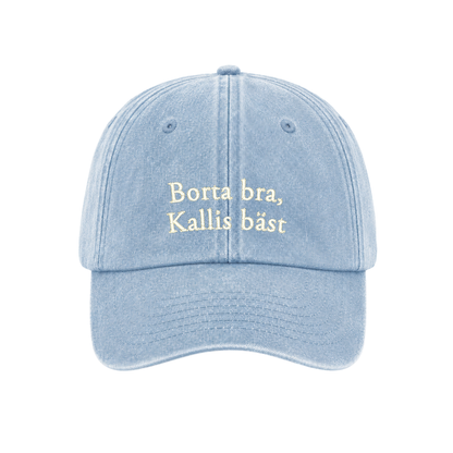 "Borta bra, Kallis bäst" keps