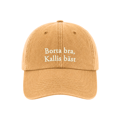 "Borta bra, Kallis bäst" keps