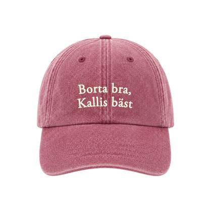 "Borta bra, Kallis bäst" keps