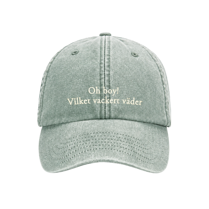 "Oh boy! Vilket vackert väder" keps